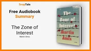 The Zone of Interest by Martin Amis: 15 Minute Summary