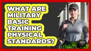 What Are Military Basic Training Physical Standards?