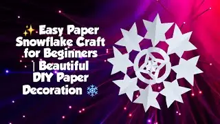 ✨ Easy Paper Snowflake Craft for Beginners | Beautiful DIY Paper Decoration ❄️