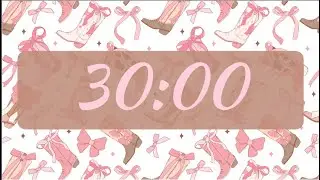 30 Minute Countdown Timer | Pink Cowgirlcore Boot Aesthetic | No Sound 🎀🥾💖