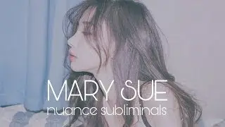 [ Mary Sue Subliminal ]