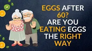 SENIORS! Eggs Nutrition, Safety, and Smart Eating Tips for Healthy Aging