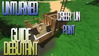 Unturned Francais | Guide Debutant fr | #12 craft un pont !