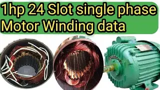 1hp 24 Slot 1440 RPM single phase motor winding data /1 hp 24 slot motor winding details