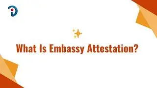 EMBASSY ATTESTATION | DIDC