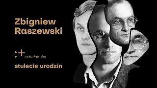 Zbigniew Raszewski. Stulecie urodzin | Rozmowa z Katarzyną Kułakowską