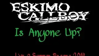 Eskimo Callboy Summer Breeze 2014 Is Anyone Up