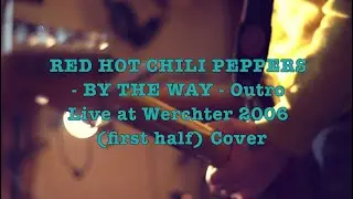 RED HOT CHILI PEPPERS - BY THE WAY - Outro Live at Werchter 2006 (first half) Cover