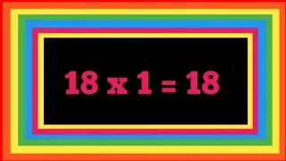 18 x 1= 18 Multiplication, Tables eighteen 18 Tables Song Multiplication Time of table - MathTable