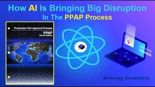 How AI Is Bringing Disruption In PPAP Process