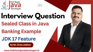 Запечатанный класс в Java | JDK 17 | Пример банковского дела | Учитесь с г-ном Кираном Джадхавом