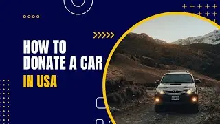 How To Donate Your Car In USA California | Tech with Fawad