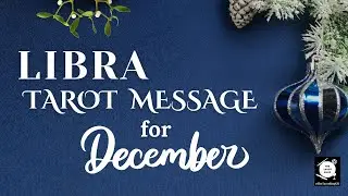 ✨🌙 Libra December 2025 Tarotscope | Tarot Reading for Libra | Your Monthly Tarot Messages ✨🌙