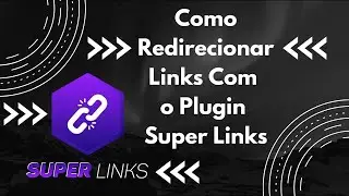 Como redirecionar links com o Plugin Super Links