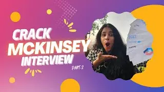 💼 McKinsey Interview Tips (Part-2): Crack the Case Round with Ena Chhabaria&rsquo;s Winning Strategy! 🎯