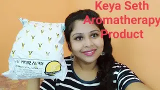 New Keya Seth Aromatherapy Shopping Haul 2021 | Keya Seth Aromatherapy Product | GlamUP | Keya Seth