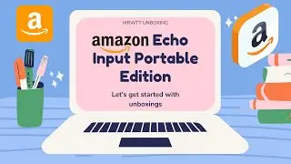 Unboxing and Setup of Amazon Echo Input Portable Edition || Unboxing || MrWTT || Inbox contents