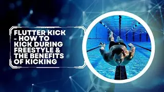 Flutter Kick | How to kick when swimming freestyle