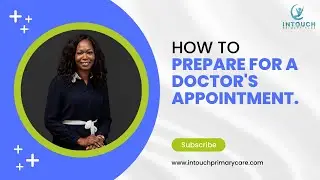 How to prepare for a doctor&rsquo;s appointment | How to Schedule an Appointment