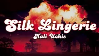 Kali Uchis - Silk Lingerie, (Lyrics)