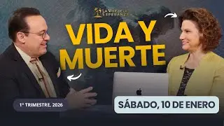 Sábado, Enero 10 | Vida y Muerte | Escuela Sabática 2026