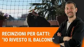 Recinzione per gatti: Io rivesto il balcone&hellip; (video 4 di 4)
