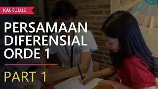 Kalkulus 2 - Persamaan Diferensial Order 1 [Part 1]