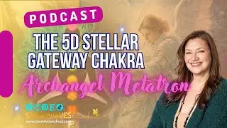 E109 Открытие чакры Звездных Врат 5D с помощью Архангела Метатрона