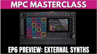 MPC MASTERCLASS: ВНЕШНИЕ СИНТЕЗАТОРЫ