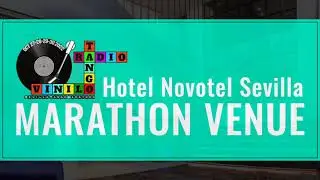 Radio Tango Vinilo - Sevilla Tango Marathon - Venue Hotel Novotel Sevilla