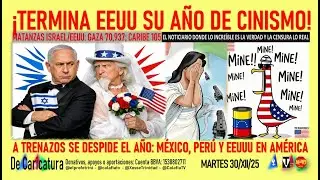 ¡Termina EEUU Su Año de Cinismo! * Trenazos en Mx, EEUU y Perú despiden 2025