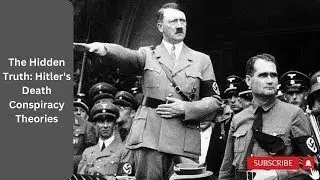 The Hidden Truth: Hitler's Death Conspiracy Theories