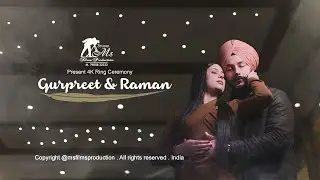 4K |  BEST  RING CEREMONY FILM | GURPREET & RAMAN | MS FILMS PRODUCTION | INDIA