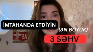 İmtahanda hamının ETDİYİ 3 SƏHV | Bunları etmə!