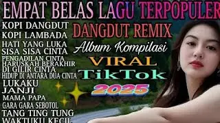 DANGDUT KOPLO REMIX ALBUM VIRAL 2025‼️EMPAT BELAS LAGU POPULER [4K VIDEO]