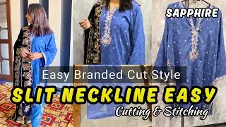 Sapphire Branded Kurta Slit Neckline Cutting & Stitching | Easy Branded Cut Style (Step by Step) 