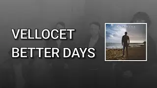 Vellocet - Better Days (Audio)