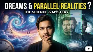 Dreams and Parallel Realities &ndash; Kya Neend Me Hum Universe Change Karte Hain?