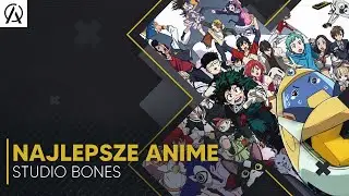 Najlepsze anime studia Bones cz. 1