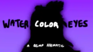 WATERCOLOR EYES 💧 | A QSMP PMV