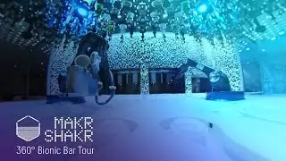 Makr Shakr - Bionic Bar 360&deg; Tour!