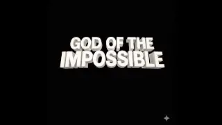 God of the Impossible | Faith & Miracle Worship | Nothing Is Too Hard for God