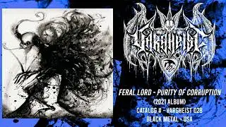 FERAL LORD - Purity of Corruption (2021 Album) Black Metal | Vargheist 028