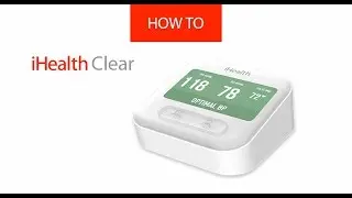 How to unpack and first use the blood pressure monitor iHealth Clear