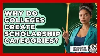 Why Do Colleges Create Scholarship Categories? - Black Education Success Network