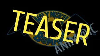 Holy Musical B@man (Anim@ic) Teaser