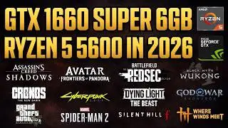 GTX 1660 Super 6GB + Ryzen 5 5600 - Test in 30 Games in 2026
