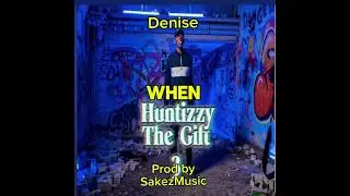 Huntizzy - DENISE #TheGift3