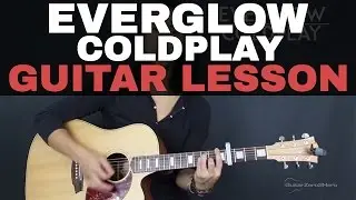Everglow Coldplay Guitar Lesson Tutorial Acoustic