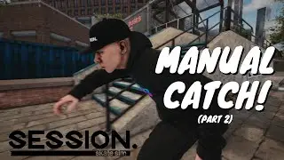 Playing Session Skate Sim Story Mode on Manual Catch | Part 2 Playthrough